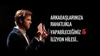 ARKADAŞLARINIZA RAHATLIKLA YAPABİLECEĞİNİZ 5 İLİZYON HİLESİ..