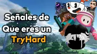 5 señales de que eres un Tryhard