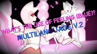 Steven Universe | What's the Use of Feeling (Blue)? (Multilanguage v.2)
