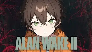 Я ещё жив  〖 Alan Wake II 〗