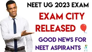 NEET UG 2023 - EXAM CITY RELEASED 🎈| GOOD NEWS FOR NEET ASPIRANTS 🥳 | LATEST NEWS TODAY 🔥