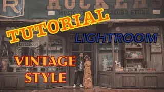 TUTORIAL LIGHTROOM VINTAGE 1990