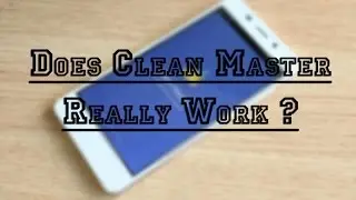 Does Clean Master Really Work ??