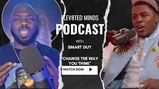 Change The Way You THINK With Special Guest Smart Guy #changeyourmindset #motivation #elevatedminds