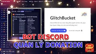 [GlitchBucket] BOT DISCORD CHUYÊN QUẢN LÝ & THỐNG KÊ VỀ DONATE | DUY EDITER