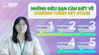Những Điều Bạn Cần Biết Về Chương Trình Key Stage | #Information