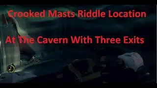 At The Cavern With Three Exits - Crooked Masts Riddle Location Guide - Sea of Thieves