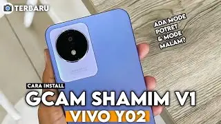 TERBARU 🔥 BEGINI CARA YANG SANGAT MUDAH PASANG DAN INSTALL GCAM DI VIVO Y02