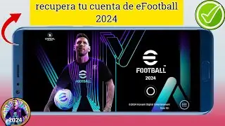 Cómo recuperar tu cuenta de eFootball 2024 |  Cómo iniciar sesión en tu cuenta en PES 2024 Móvil