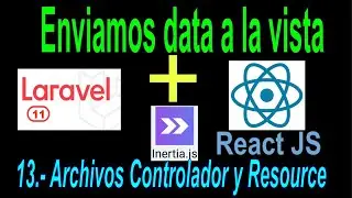 13.- Laravel 11 React js Pasamos los datos del controlador al archivo index con Resource incluido