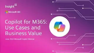 Copilot for Microsoft 365: Use Cases and Business Value