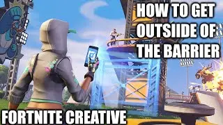 Fortnite Creative - How to Get Outside the Barrier With the Phone