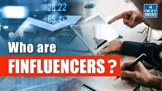 Finfluencers: SEBI on Financial Influencers | UPSC Current Affairs | NEXT IAS