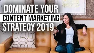 Dominate Your Content Marketing Strategy 2019 | 6 Must-Have Pro Tips