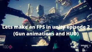 Let's Make a survival FPS Game in Unity! - Part 2: Gun animations and HUD! (unity3d fps tutorial)