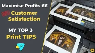 Maximise Profits ££ & Customer Satisfaction- MY TOP 3 Print TIPS for your Photography Business
