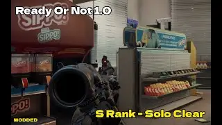 Ready or Not Ι S Rank Ι Solo Clear Ι Thank you, Come again Ι Modded