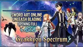 ASCA - Gyakkyou Spectrum - Sword Art Online Unleash Blading Opening Vostfr