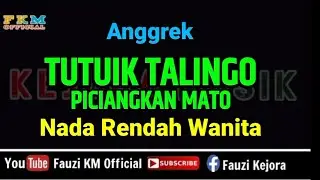Anggrek - TUTUIK TALINGO PICIANGKAN MATO [ KARAOKE ] Nada Rendah Wanita