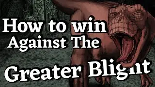 How to win against the Greater Blight in Fear and Hunger