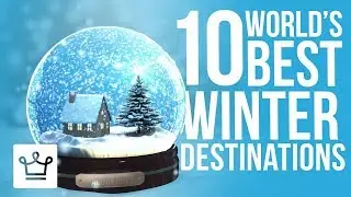 Top 10 Best Winter Destinations In The World