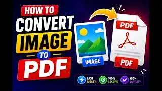 How to Convert Image to PDF for Free | Fast & Easy (2026 Guide)
