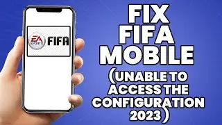How to Fix FIFA Mobile Retry, Unable to Access the Configuration of Current Build Loading 2023