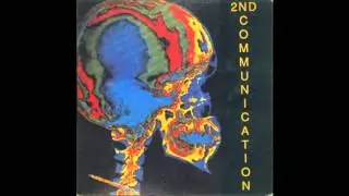 2nd Communication - We've Got A New Mind - 1989