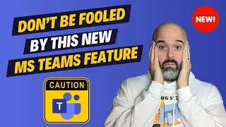 Don't Be Fooled By THIS MS Teams Feature