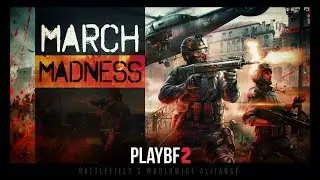 PlayBF2: March Madness Official Trailer  (Battlefield 2 Funwar series)