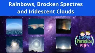 Unveiling Mystical Sky Phenomena: Rainbows, Brocken Spectres and Iridescent Clouds