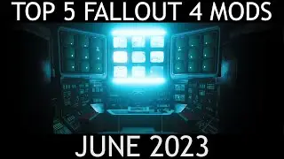 The Top 5 Fallout 4 Mods of June 2023