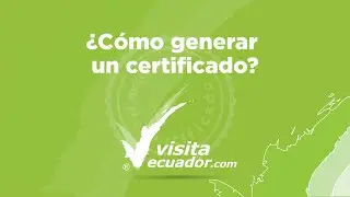 ¿Cómo generar un certificado en VisitaEcuador.com?