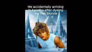 Me accidentally arriving in Argartha after dyeing my hair blonde