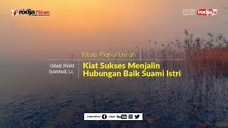 Fiqhul Usrah: Kiat Sukses Menjalin Hubungan Yang Baik Suami Istri l Ustadz Kholid Syamhudi, Lc.