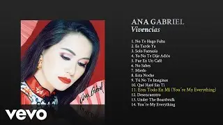 Ana Gabriel - Eres Todo en Mí (You're My Everything) (Cover Audio)