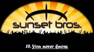 Sunset Brothers - You never know.
