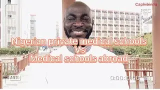 Nigerian private Medical Universities vs Medical universities abroad