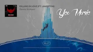 Dennis Kruissen - Falling In Love (ft. Langston)