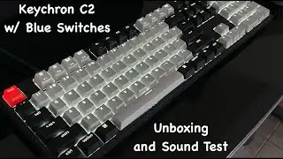 Keychron C2 Unboxing and Blue Switches Sound Test