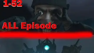 1-52 skibidi toilet (ALL Episode)