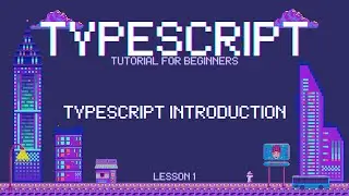Typescript for Beginners - Introduction - Lesson 1