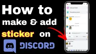 how to make and add sticker in discord mobile