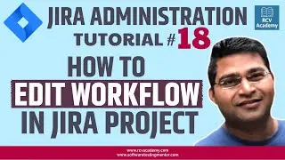 JIRA Administration Tutorial #18 - How to Edit Jira Workflow