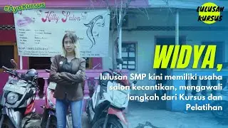 Widya, lulusan SMP kini memiliki usaha salon kecantikan, mengawali langkah dari Kursus dan Pelatihan