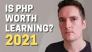 SHOULD YOU LEARN PHP IN 2021 - WORTH LEARNING?