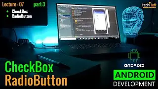 Lecture 07 - Part 3 | CheckBox and RadioButton | AbuBakar | TechiLoft | Urdu