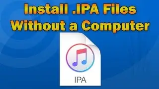 How to Install App .IPA Files Directly on iPhone, iPod touch or iPad (No Computer)
