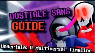 DUSTTALE SANS (CORRIDOR) GUIDE & SHOWCASE!! | Undertale: A Multiversal Timeline