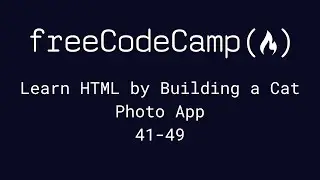 freeCodeCamp - Learn HTML by Building a Cat Photo App (41-49)